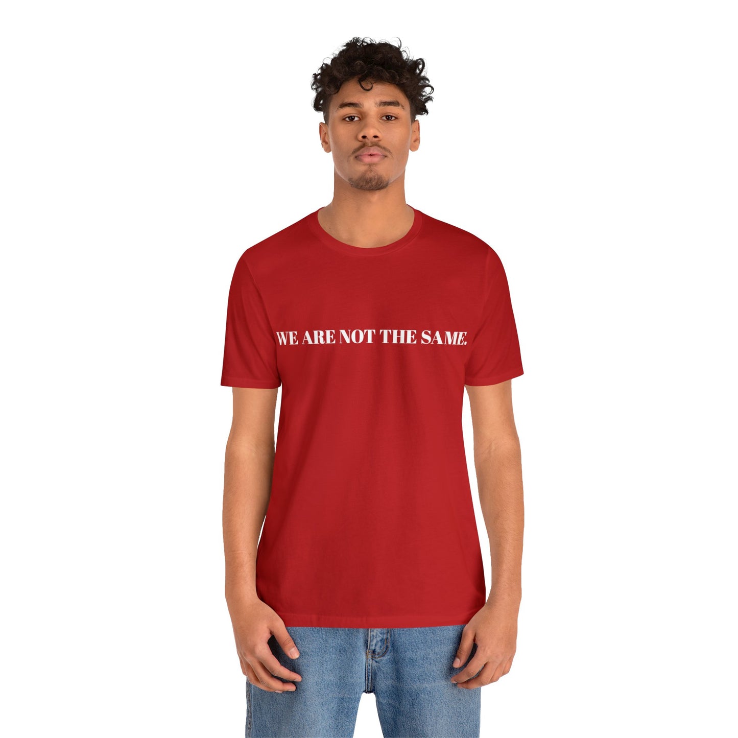 WE ARE NOT THE SAME. T-Shirt