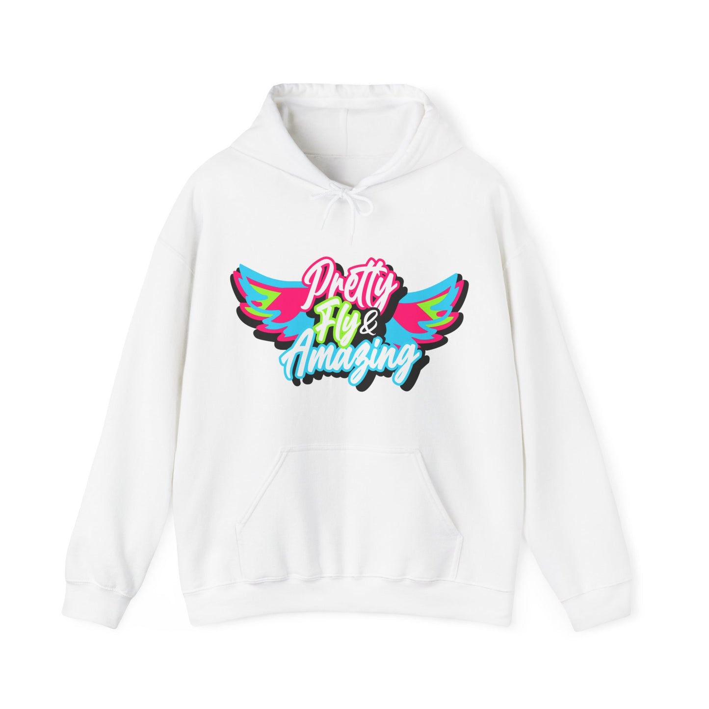 Pretty Fly & Amazing Hooded Sweatshirt