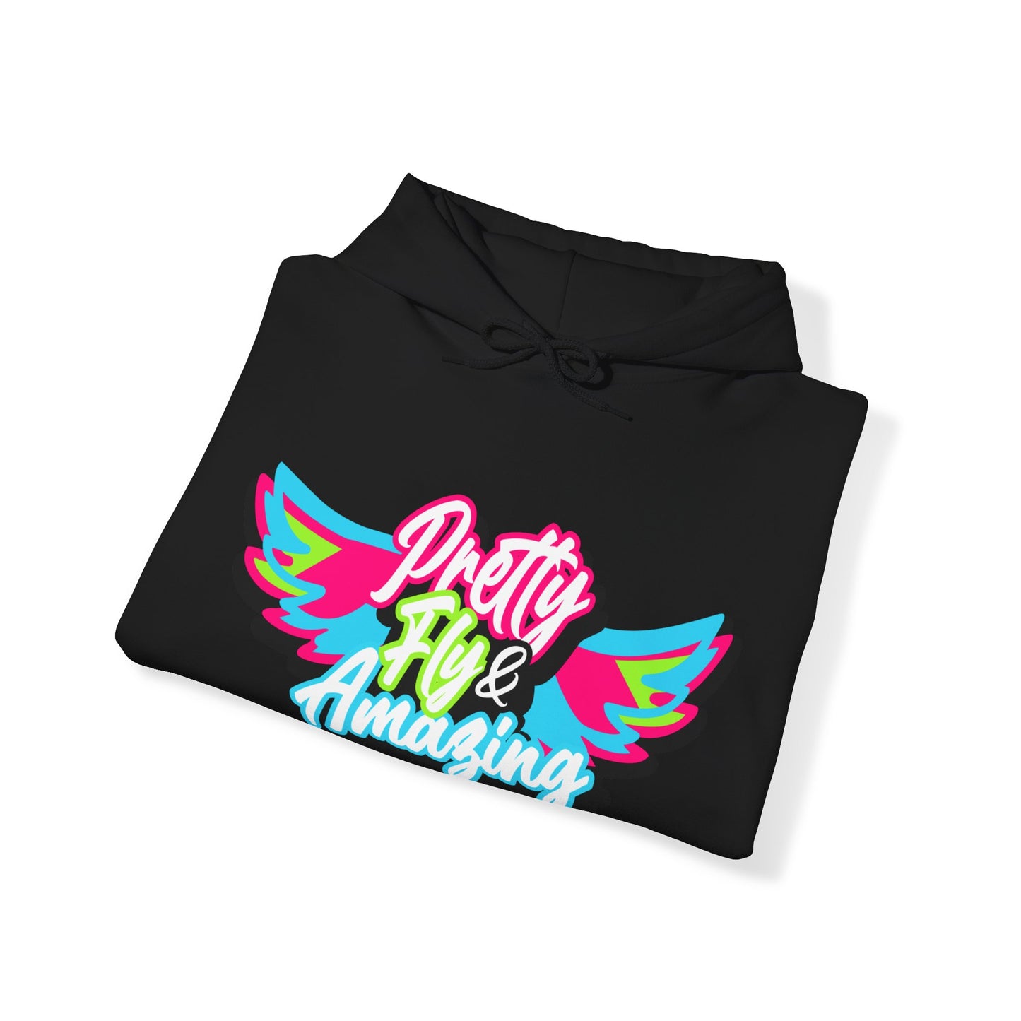 Pretty Fly & Amazing Hooded Sweatshirt